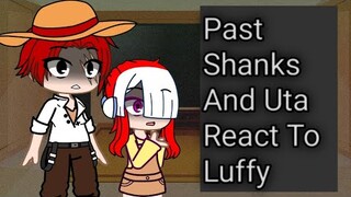 Past Shanks And Uta React To Luffy//one piece react//one piece react to luffy//react to luffy//