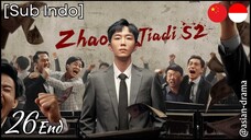 Zhao Jia Di Season 2 (2025) – Eps. 26 End [Sub Indo]