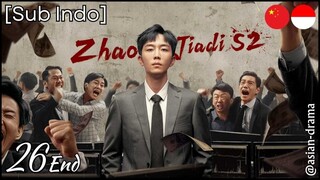 Zhao Jia Di Season 2 (2025) – Eps. 26 End [Sub Indo]