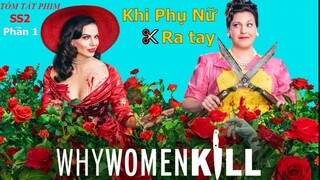 [Review Phim] Why women kill ✂️ Khi Phụ Nữ Ra Tay SS2 phần 1 | Tóm Tắt Phim hay