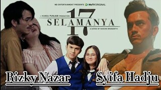 TEASER WEBSERIES "17 SELAMANYA" SYIFA HADJU & RIZKY NAZAR | SEGERA TAYANG