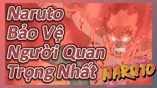 Naruto Bảo Vệ Người Quan Trọng Nhất