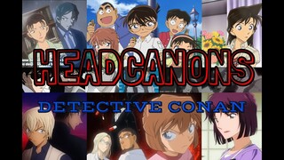 HEADCANONS DETECTIVE CONAN