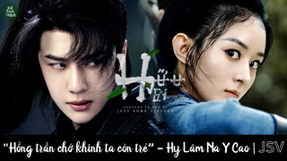 [Vietsub•Pinyin] Hồng Trần Chớ Khinh Ta Còn Trẻ – Hy Lâm Na Y Cao | 红尘莫欺我年少 - 希林娜依高 | Hữu Phỉ OST有翡