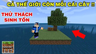 Thử Thách Sinh Tồn | Trong Thế Giới Còn Duy Nhất 1 Cái Cây | TRONG MINECRAFT PE..!!