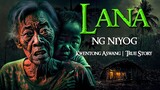 LANA NG NIYOG  | Tagalog Horror Stories | True Stories