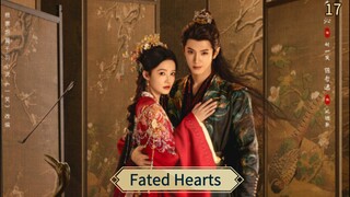 [ SUB INDO ] Fated Hearts Ep 17
