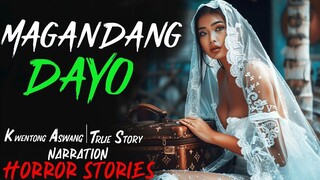 MAGANDANG DAYO _ Kwentong Aswang _ True Story