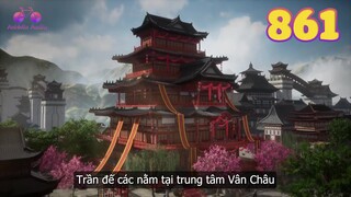 EP861 | Thành lập phân bộ trần đế các tại vân châu | Võ Thần Chúa Tể