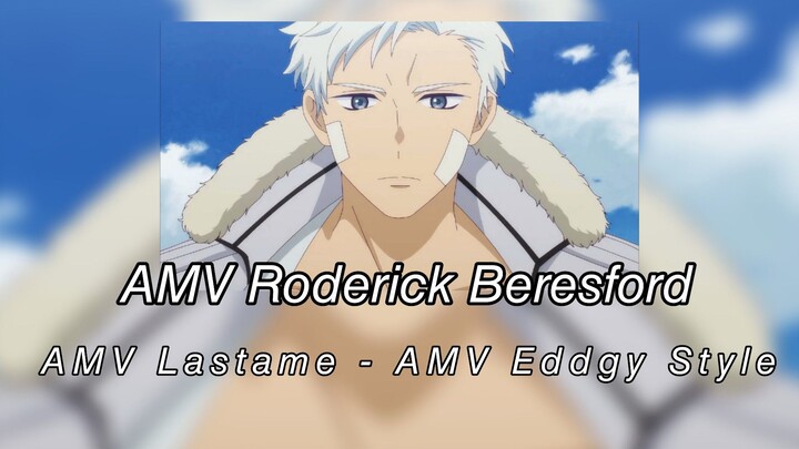 AMV Roderick Beresford - AMV Lastame - AMV Eddgy Style