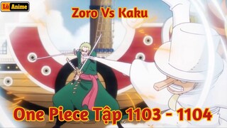 [Lù Rì Viu] One Piece Tập 1103 - 1104 Kaku Chạm Mặt Zoro + Garp Tới Cứu Coby  ||Review one piece