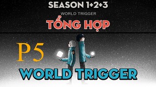 Tóm Tắt " World Trigger " | P5 | AL Anime