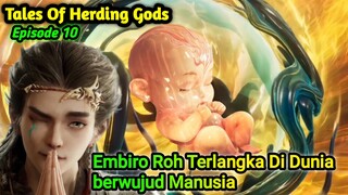 Tales Of Herding Gods Episode 10 Sub Indo || Embiro Roh Terlangka Di Dunia.