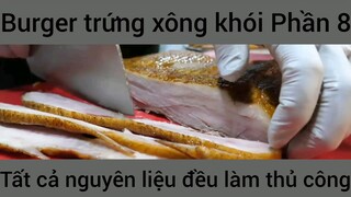 Burger trứng xông khói tất cả nguyên liệu đều làm thủ công #8