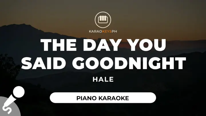 The Day You Said Goodnight - Hale (Piano Karaoke)