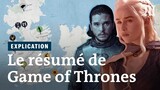 Game of Thrones : le résumé de la série saison par saison