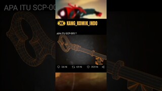 KUNCI YANG BISA MEMBUKA SEGALANYA? APA ITU SCP-005 ?