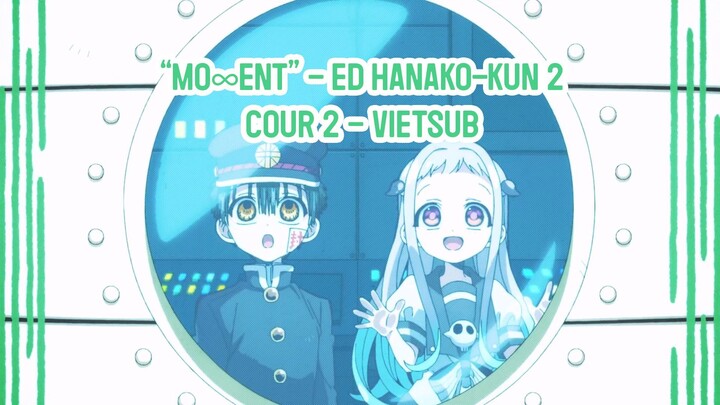 Ca khúc kết phim [mo∞ent] - "Cậu" ma nhà xí Hanako 2 cour 2 vietsub bởi Navet Fansub