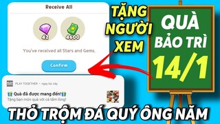 BẢO TRÌ PLAY TOGETHER NGÀY 13 THÁNG 1 NĂM 2022, NHẬP MÃ CODE COUPON | THỎ TRỘM ĐÁ QUÝ ÔNG TẶNG FAN