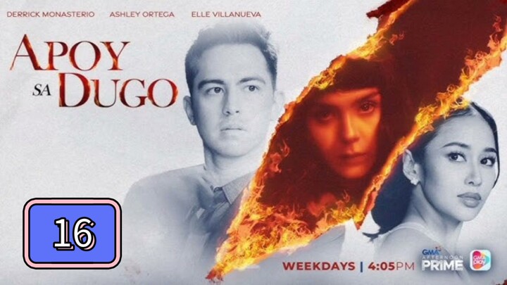 Episode 16 : Apoy Sa Dugo