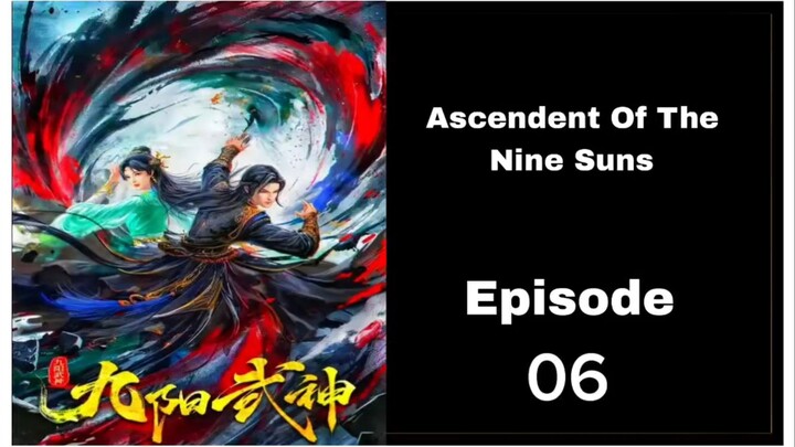 [EPS 06 - INDO SUB] Ascending of The Nine Sun