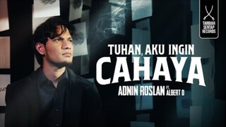 ADNIN ROSLAN - TUHAN_ AKU INGIN CAHAYA ft. Albert D (OFFICIAL MUSIC VIDEO)(1080P_HD)