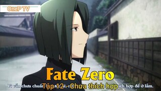 Fate Zero Tập 12 - Chưa thích hợp