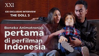 BONEKA ANIMATRONICS PERTAMA DI FILM INDONESIA | The Doll 3 Exclusive Interview