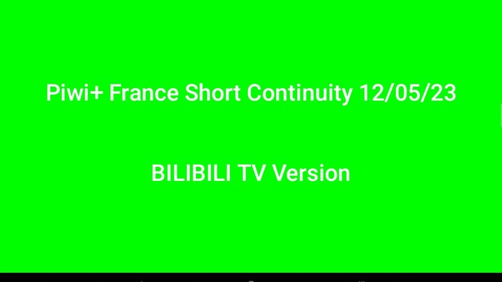 Piwi+ France Short Continuity 12/05/23 (BILIBILI TV Version)