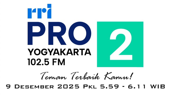 RRI Pro 2 (Yogyakarta) - 9 Desember 2025 Pkl 5.59 - 6.11 WIB