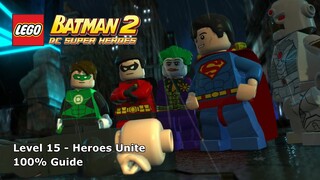 #15 Heroes Unite 100% Guide - LEGO Batman 2: DC Super Heroes