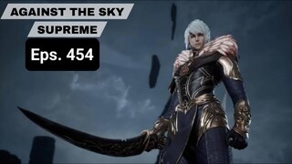 Against The Sky Supreme episode 454 sub indo