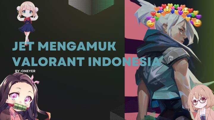 JET NGAMUKKKK!!!!AUTO KENAK SODOK PISAU...AGUS LAPAR BUKKKKK || valorant indonesia
