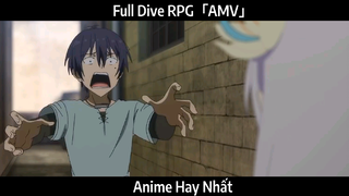 Full Dive RPG「AMV」Hay Nhất
