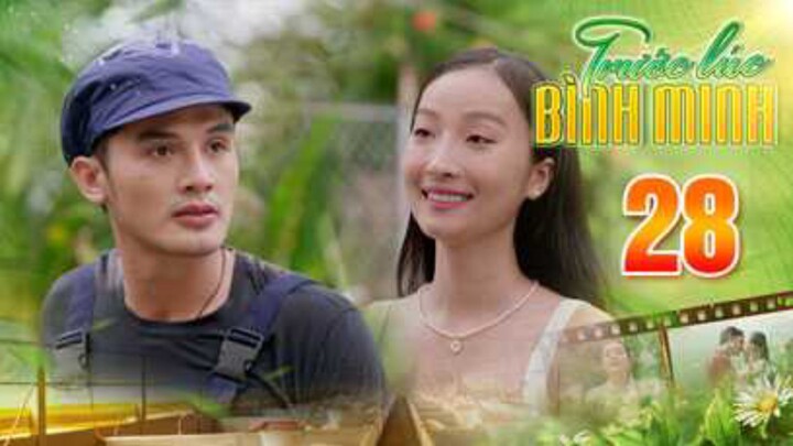 TRƯỚC LÚC BÌNH MINH Tập 28 | Phim truyện Việt Nam đặc sắc nhất 2025 | Phim tình cảm Việt Nam THVL