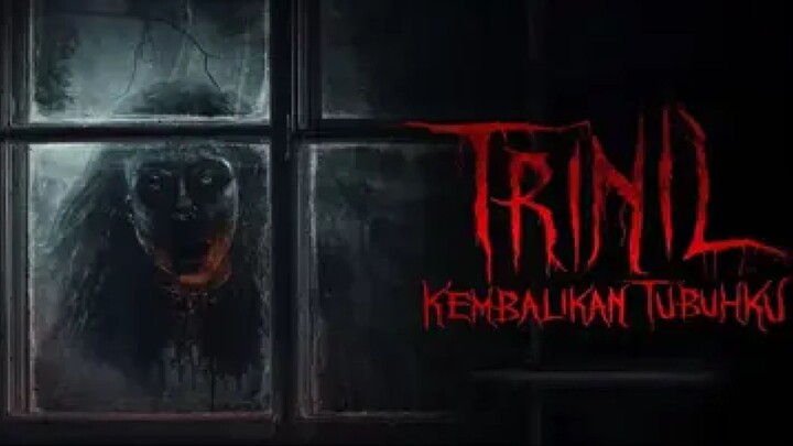 Trinil: Kembalikan Tubuhku