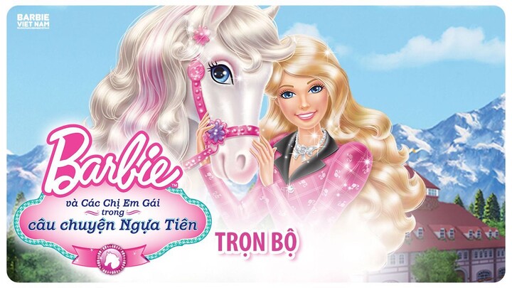 Barbie™ & Các Chị Em Gái trong Câu Chuyện Ngựa Tiên (2013) | Trọn Bộ | Lồng Tiếng Việt