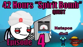 Episode 4 "42 hours Spirit bomb quest" in Anime Fighting Simulator