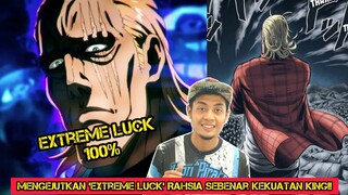 MENGEJUTKAN 'EXTREME LUCK' RAHSIA SEBENAR KEKUATAN KING!!
