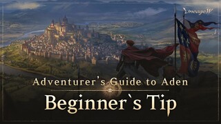 [Lineage W] Beginner’s Tip | Adventurer's Guide to Aden |