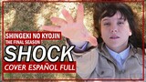 [Music] Attack on Titan S4 ED "Shock" Spanish Cover
