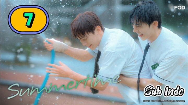 [UNCUT] SUMMERTIME | EPISODE 7 SUB INDO