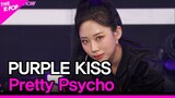 PURPLE KISS, Pretty Psycho (퍼플키스, Pretty Psycho) [THE SHOW 220426]