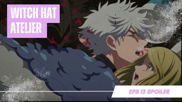 Witch Hat Atelier - Ep 13 Sub Indo!