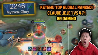 KETEMU TOP GLOBAL RANKED ! CLAUDE JEJE 1 VS 4 ! LANGSUNG AUTO +15 - Mobile Legends