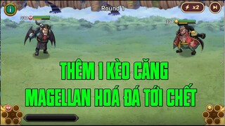 Hải Tặc Đại Chiến - MAGELLAN VS RÂU ĐEN...KÈO CĂNG HƠN GIÂY ĐÀN...30 CHƯA PHẢI LÀ TẾT