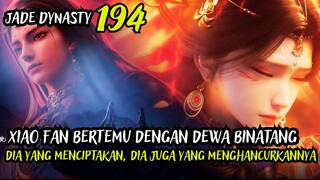 AWAL MULA DEWA BINATANG ADA DI DUNIA - JADE DYNASTY CHAPTER 194