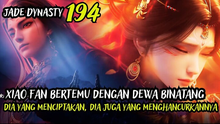 AWAL MULA DEWA BINATANG ADA DI DUNIA - JADE DYNASTY CHAPTER 194
