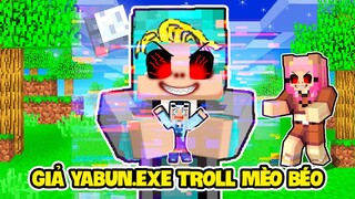 NẾU YABUN CÙNG MORA SỞ HỮU SỨC MẠNH EXE BỊ NGUYỀN RỦA TROLL MÈO BÉO TRONG MINECRAFT