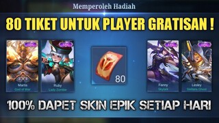 GAK SALAH ? EVENT TERGILA !! 80 TIKET GRATIS BUAT PLAYER GRATISAN, DI JAMIN SKIN EPIK SETIAP HARI